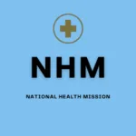National Health Mission (NHM)