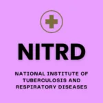 National Institute of TB and Respiratory Diseases (NITRD)